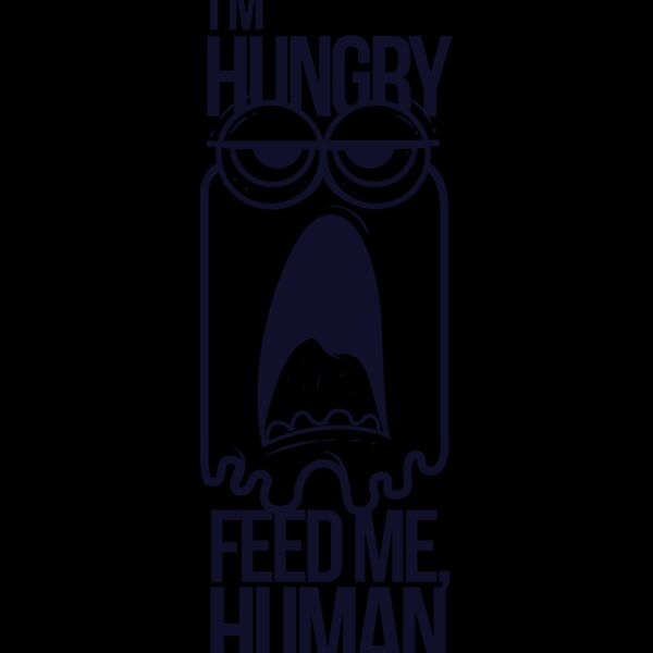 I'm Hungry Feed Me Human Thumbnail